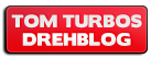 Tom Turbo Drehblog