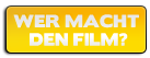 Wer macht den Film